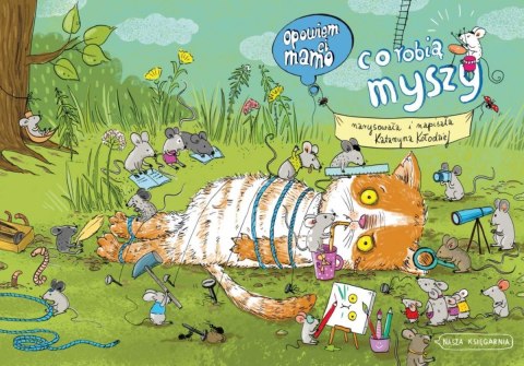 Opowiem ci, mamo, co robią myszy Nasza księgarnia Opowiem ci, mamo, co robią myszy Nasza księgarnia
