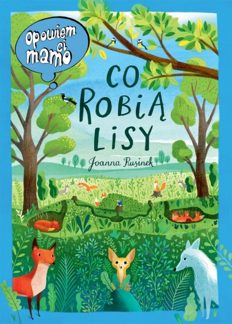 Książeczka Opowiem ci, mamo, co robią lisy Nasza księgarnia Książeczka Opowiem ci, mamo, co robią lisy Nasza księgarnia
