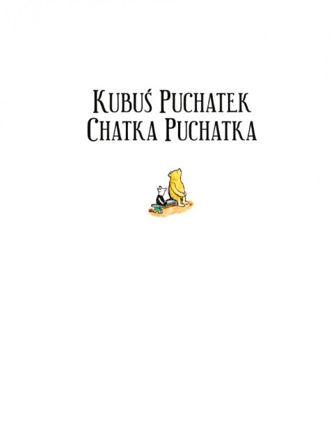 Książeczka Kubuś Puchatek. Chatka Puchatka Nasza księgarnia Książeczka Kubuś Puchatek. Chatka Puchatka Nasza księgarnia