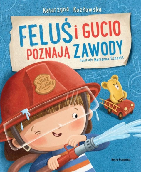 Książeczka Feluś i Gucio poznają zawody Nasza księgarnia Książeczka Feluś i Gucio poznają zawody Nasza księgarnia