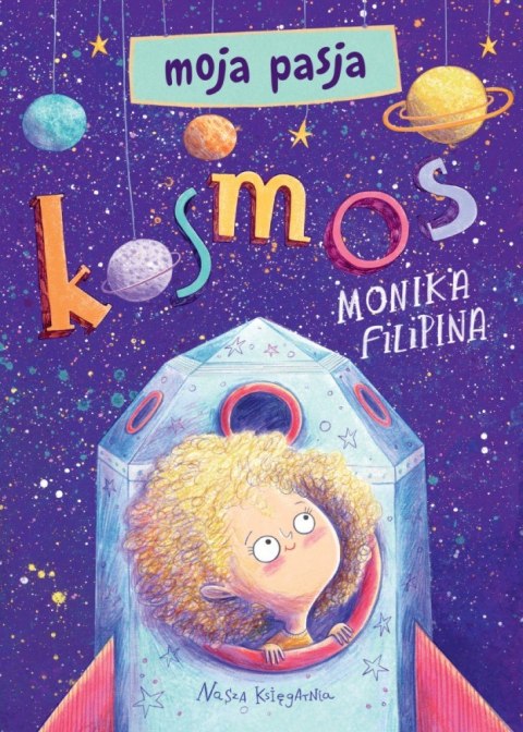 Książeczka Moja Pasja. Kosmos Nasza księgarnia Książeczka Moja Pasja. Kosmos Nasza księgarnia