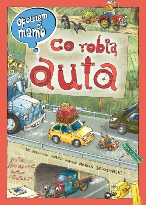 Książeczka Opowiem ci mamo, co robią auta Nasza księgarnia Książeczka Opowiem ci mamo, co robią auta Nasza księgarnia