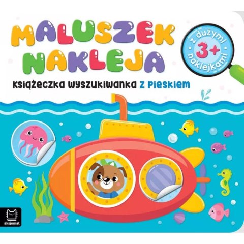 Aksjomat Aksjomat Maluszek nakleja. Książeczka z pieskiem 3+ KS0746