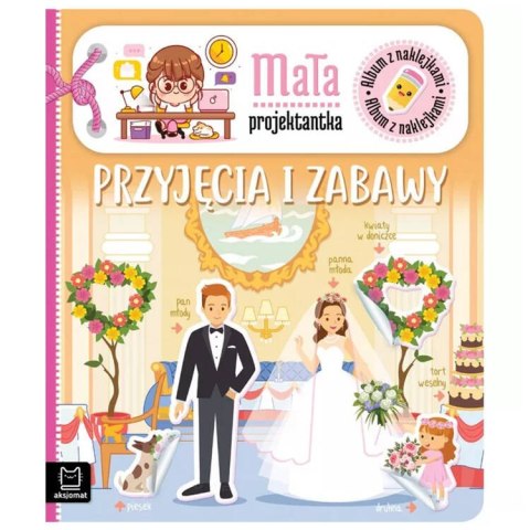 Aksjomat Aksjomat Mała projektantka. Przyjęcia i zabawy. Książka z naklejkami KS0892