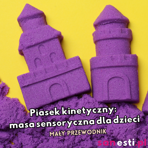 Piasek kinetyczny: magia w dłoniach dziecka. Kompletny przewodnik dla rodziców i terapeutów